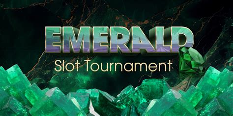 Emerald Slot Tournament .